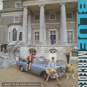 Album Cover BLUE MERCEDES - I WANT TO BE YOUR PROPERTY